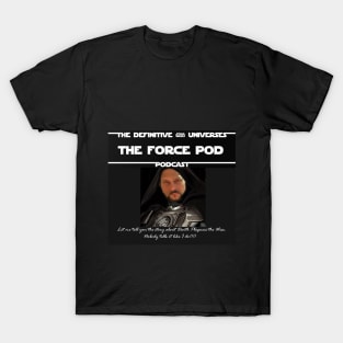 The Force Pod T-Shirt